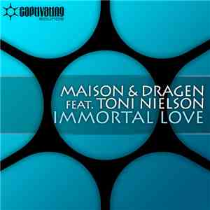 Maison & Dragen Feat. Toni Nielson - Immortal Love