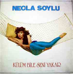 Necla Soylu - Külüm Bile Seni Yakar