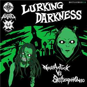 NoizyAzFuck Vs Skitzaph0nic - Lurking Darkness