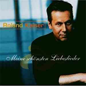 Roland Kaiser - Meine schönsten Liebeslieder