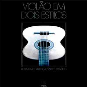 Rosinha de Valença, Waltel Branco - Violão Em Dois Estilos