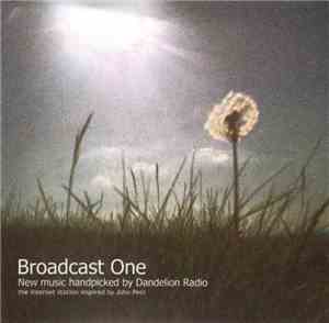 Various - Broadcast One: New Music Handpicked By Dandelion Radio