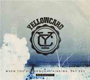 Yellowcard - When You're Through Thinking, Say Yes (Acoustic)