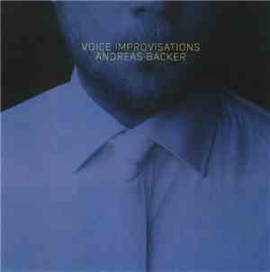 Andreas Backer - Voice Improvisations