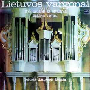Bernardas Vasiliauskas / Gediminas Kviklys - Lietuvos Vargonai. Šešuoliai