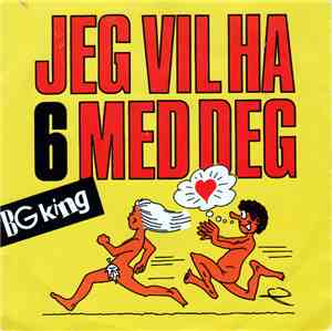 B.G. King - Jeg Vil Ha 6 Med Deg
