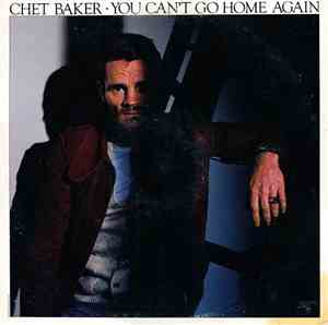 Chet Baker - You Can't Go Home Again