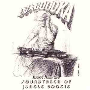 DJ Goodka - Music From Soundtrack Of Jungle Boogie