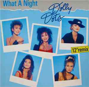 Dolly Dots - What A Night (12