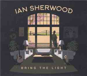 Ian Sherwood - Bring The Light