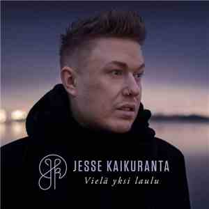 Jesse Kaikuranta - Vielä Yksi Laulu
