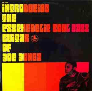 Joe Jones - Introducing The Psychedelic Soul Jazz Guitar Of Joe Jones