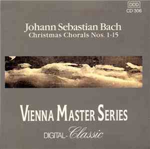 Johann Sebastian Bach - Christmas Chorals Nos. 1-15