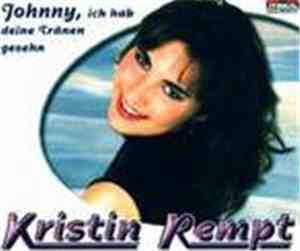 Kristin Rempt - Johnny, Ich Hab Deine Tränen Gesehn