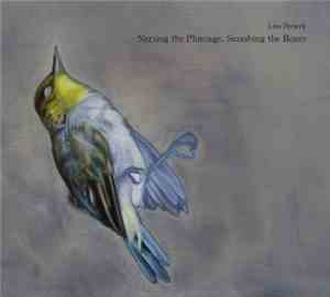 Lisa Freieck - Nursing The Plumage. Smashing The Bones
