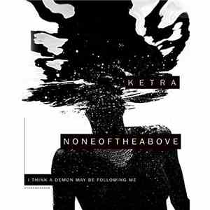 Noneoftheabove - I Think A Demon May Be Following Me