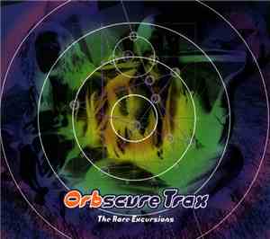 Orb - ORBscure Trax · The Rare Excursions