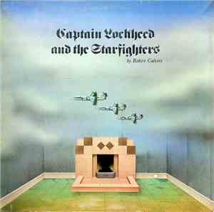 Robert Calvert - Captain Lockheed And The Starfighters