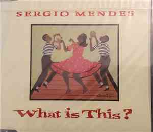 Sergio Mendes - What Is This?