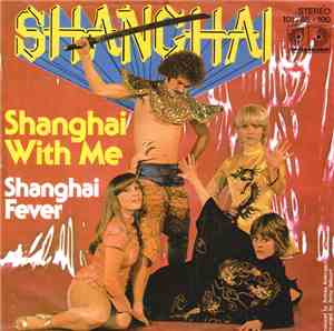 Shanghai  - Shanghai With Me / Shanghai Fever