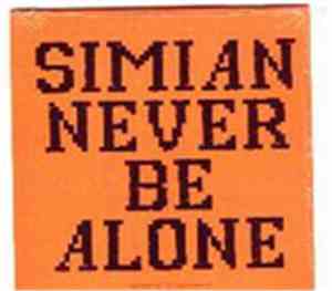 Simian - Never Be Alone