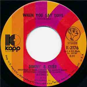 Sonny & Chér - When You Say Love