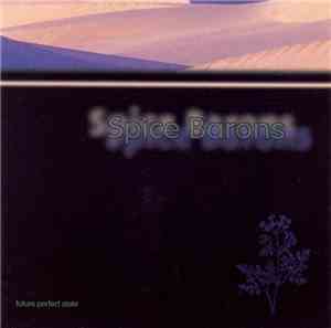 Spice Barons - Future Perfect State