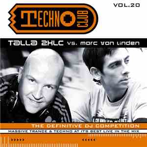Talla 2XLC vs. Marc van Linden - Techno Club Vol. 20