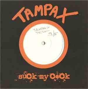 Tampax - Suck My Cock / Snivell