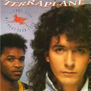 Terraplane - I Can't Live Without Your Love