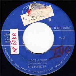 The Mark IV  - I Got A Wife / Ah-Ooo-Gah