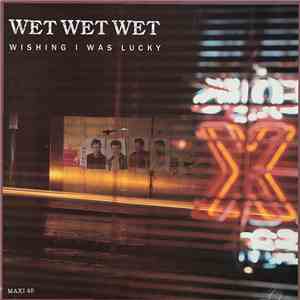 Wet Wet Wet - Wishing I Was Lucky