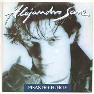 Alejandro Sanz - Pisando Fuerte