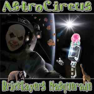 AstroCircus - Bricklayers Masquerade