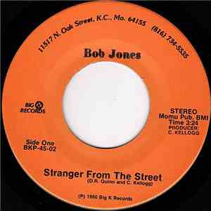 Bob Jones  - Stranger From The Street / Truckers Haul It All