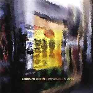 Chris Meloche - Impossible Shapes
