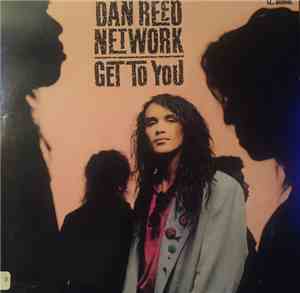 Dan Reed Network - Get To You