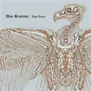 Das Kapital  - Died True