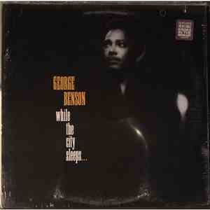 George Benson - While The City Sleeps...