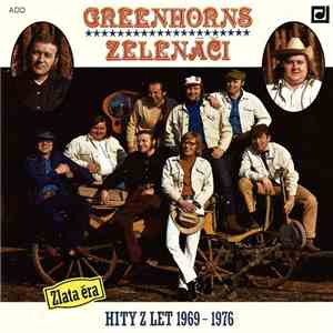 Greenhorns - Zelenáči - Zlatá Éra - Hity Z Let 1969 - 1976