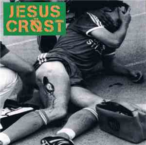 Jesus Cröst - Fuck Powerviolence...This Is Groovy Gore Grind!