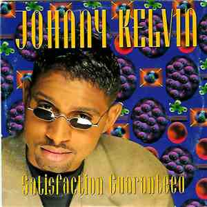 Johnny Kelvin - Satisfaction Guaranteed