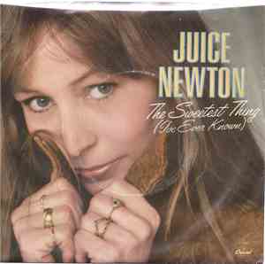 Juice Newton - The Sweetest Thing (I've Ever Known)