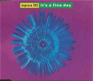Opus III - It's A Fine Day