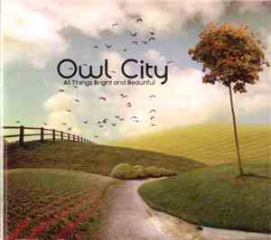 Owl City - All Things Bright And Beautiful