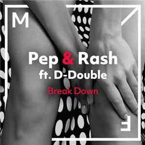 Pep & Rash Ft. D-Double  - Break Down