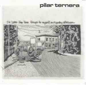 Pilar Ternera - I'd Better Keep These Things To Myself On A Sunday Afternoo ...