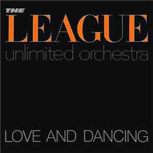The League Unlimited Orchestra - Love And Dancing