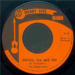 The Merrymen - Coffee Tea And You / I Want To Love You