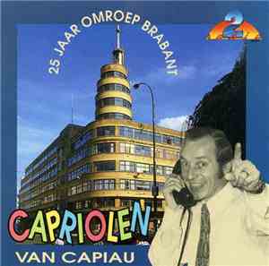 Walter Capiau - 25 Jaar Omroep Brabant - Capriolen Van Capiau